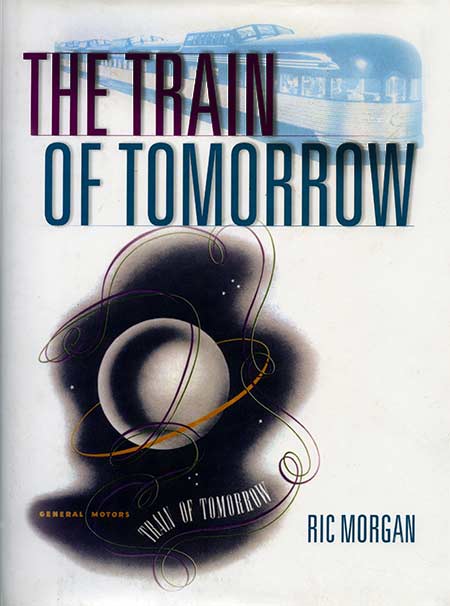The Train of Tomorrow by Ric Morgan